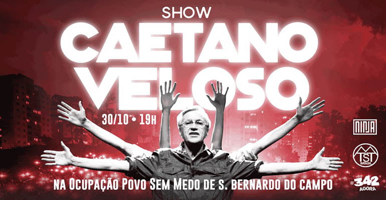 Caetano Sem Medo: Caetano Veloso na Ocupação Povo Sem Medo, em São Bernardo do Campo - MTST