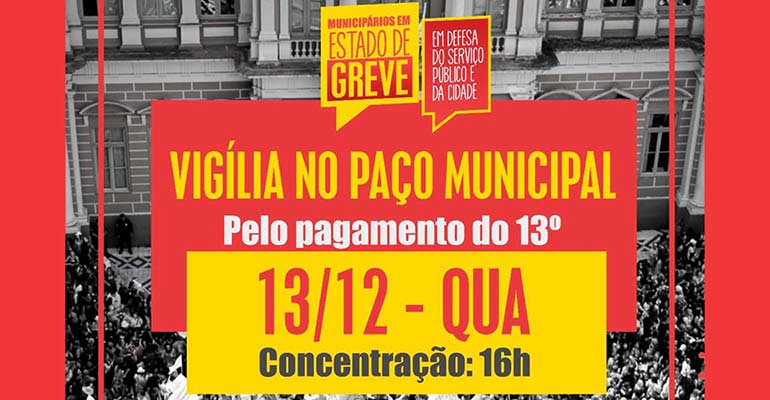 Municipários preparam Vigília no Paço Municipal pelo pagamento do 13º