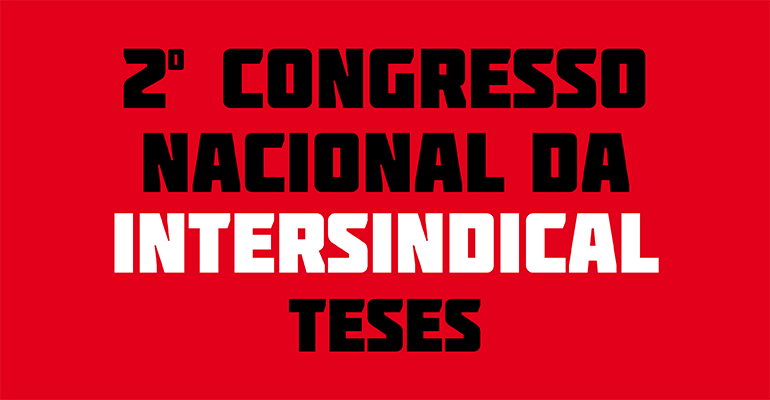 teses 2º congresso nacional da intersindical